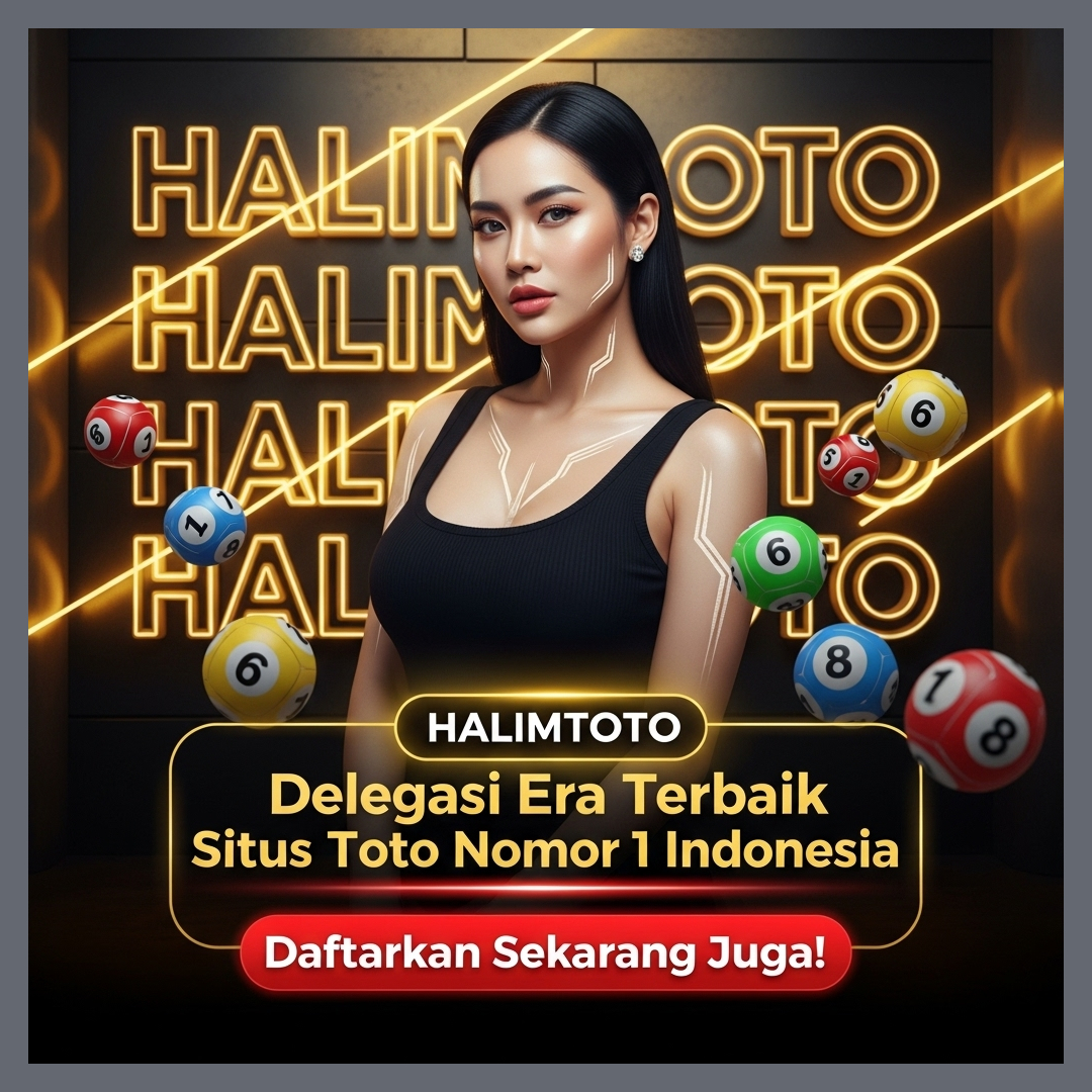HALIMTOTO | Delegasi Era Terbaik Situs Toto Ternama Nomor 1 Di Indonesia